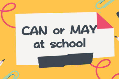 CAN OR MAY AT SCHOOL